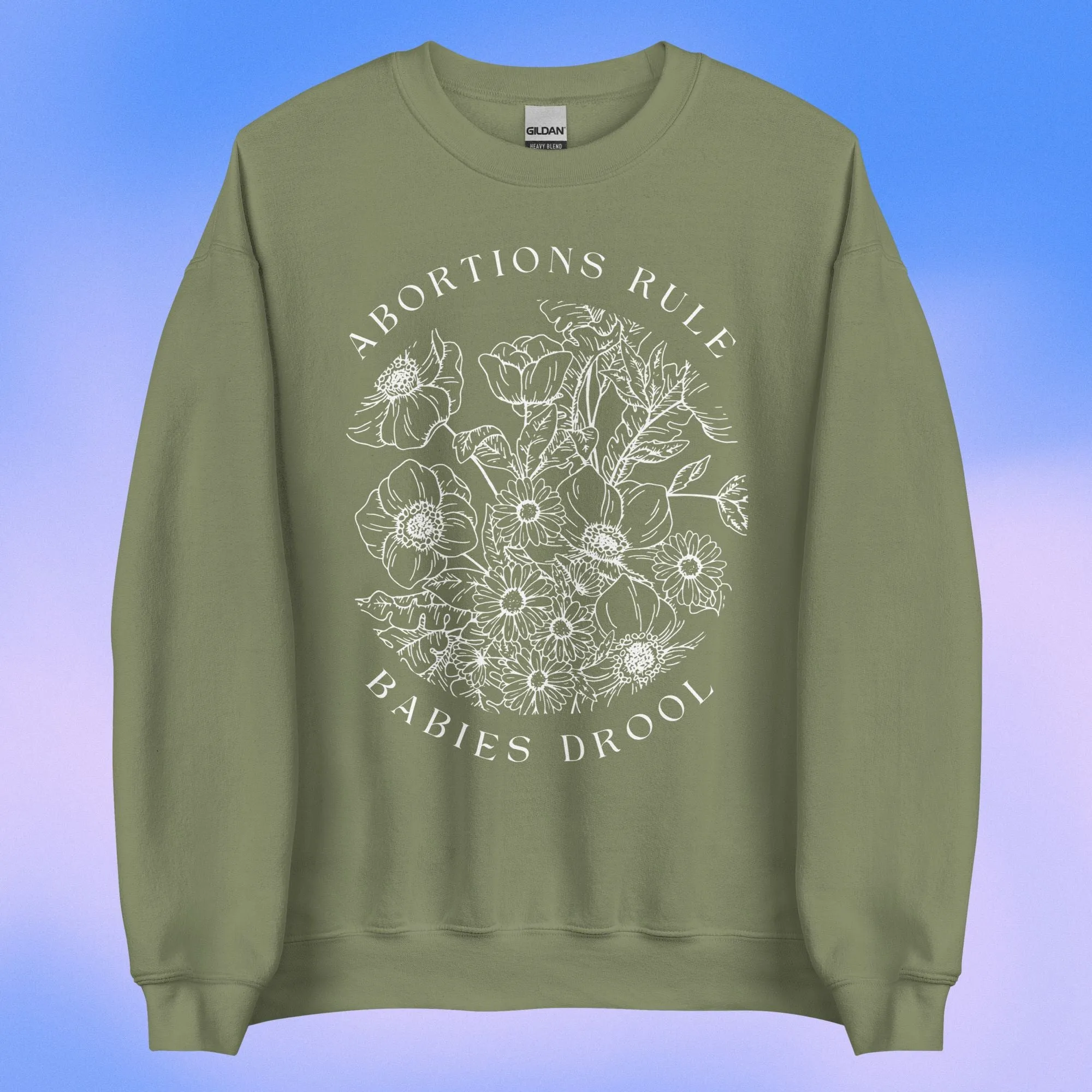 Abortions Rule Babies Drool DARK Crewneck Sweatshirt