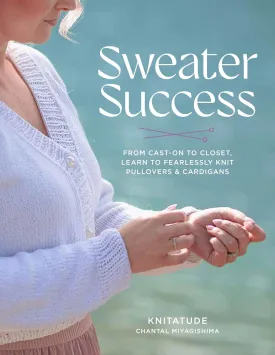 Sweater Success: From Cast-on to Closet, Learn to Fearlessly Knit Pullovers & Cardigans (Stitching Success) Paperback  November 4, 2025